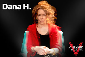 Dana H. by Lucas Hnath begins Feb 11